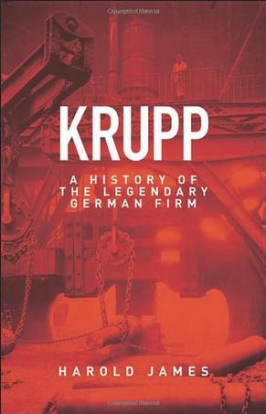 Krupp a history of the legendary German firm