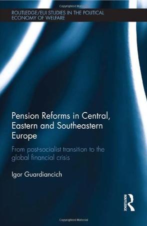 Pension reforms in Central, Eastern, and Southeastern Europe from post-Socialist transition to the global financial crisis
