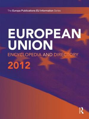 The European Union encyclopedia and directory 2012