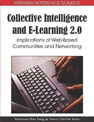 Collective intelligence and e-learning 2.0 implications of web-based communities and networking