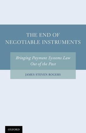 The end of negotiable instruments bringing payment systems law out of the past