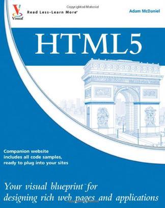 HTML5 your visual blueprint for designing rich web pages and applications