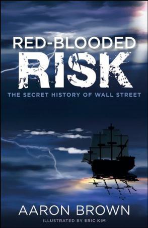 Red-blooded risk the secret history of Wall Street