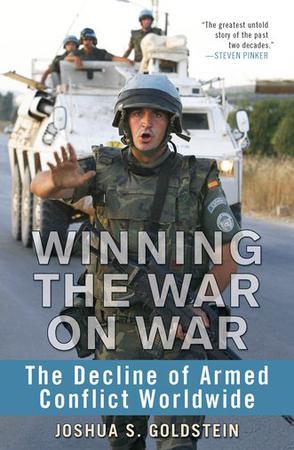 Winning the war on war the decline of armed conflict worldwide