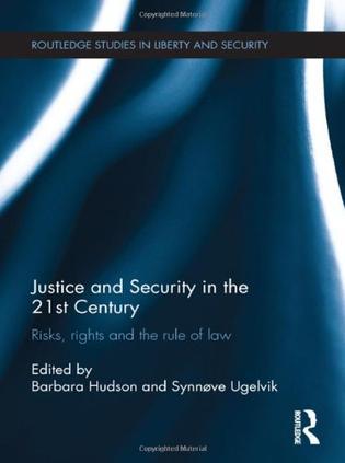 Justice and security in the 21st century risks, rights and the rule of Law