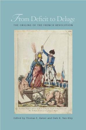 From deficit to deluge the origins of the French Revolution