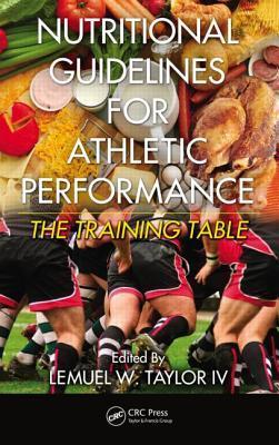 Nutritional guidelines for athletic performance the training table