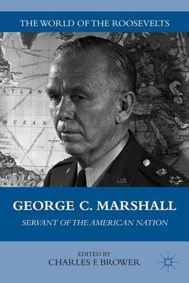 George C. Marshall servant of the American nation