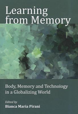 Learning from memory body, memory and technology in a globalizing world