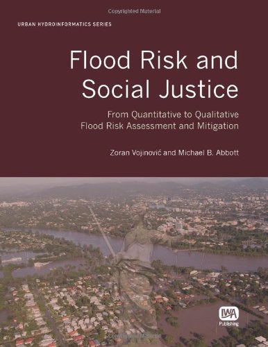 Flood risk and social justice from quantitative to qualitative flood risk assessment and mitigation