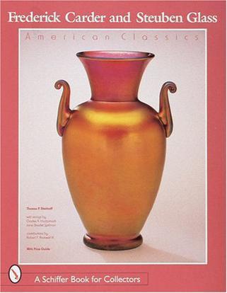 Frederick Carder and Steuben Glass American classics