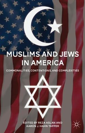 Muslims and Jews in America commonalities, contentions, and complexities