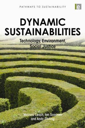 Dynamic sustainabilities technology, environment, social justice