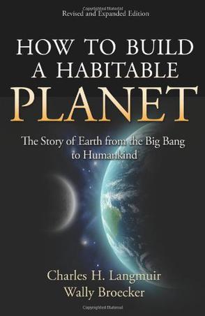 How to build a habitable planet the story of Earth from the big bang to humankind