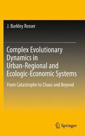 Complex evolutionary dynamics in urban-regional and ecologic-economic systems from catastrophe to chaos and beyond