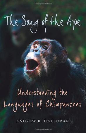 The song of the ape understanding the languages of chimpanzees