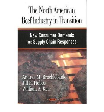 The North American beef industry in transition new consumer demands and supply chain responses