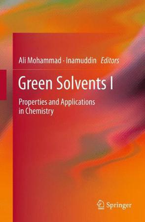 Green solvents. I, Properties and applications in chemistry