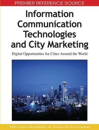Information communication technologies and city marketing digital opportunities for cities around the world