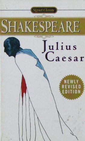 The tragedy of Julius Caesar with new and updated critical essays and a revised bibliography