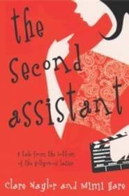 The second assistant a tale from the bottom of the Hollywood ladder