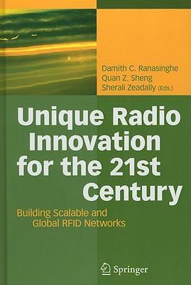 Unique radio innovation for the 21st century building scalable and global RFID networks