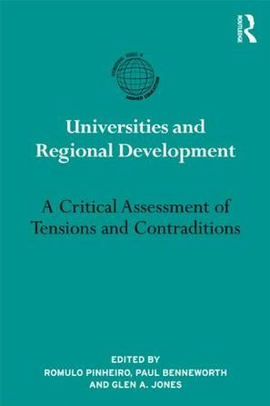 Universities and regional development a critical assessment of tensions and contradictions