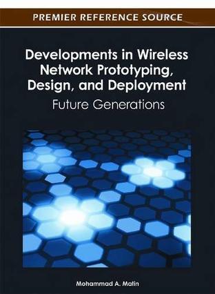 Developments in wireless network prototyping, design, and deployment future generations