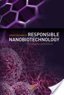 Responsible nanobiotechnology philosophy and ethics