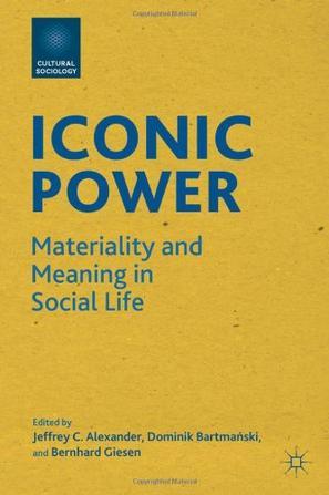 Iconic power materiality and meaning in social life