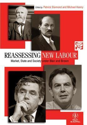 Reassessing New Labour market, state and society under Blair and Brown