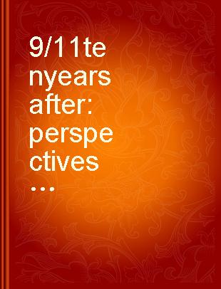 9/11 ten years after perspectives and problems