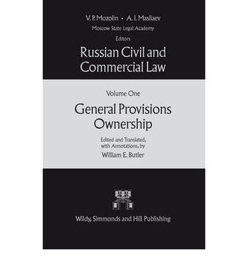 Russian civil and commercial law. Vol. 1, general provisions, ownership