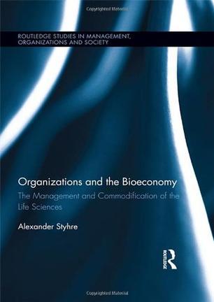 Organizations and the bioeconomy the management and commodification of the life sciences