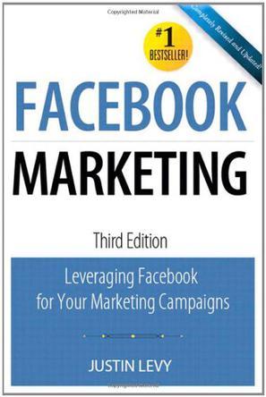 Facebook marketing leveraging Facebook's features for your marketing campaigns / Brian Carter, Justin Levy.