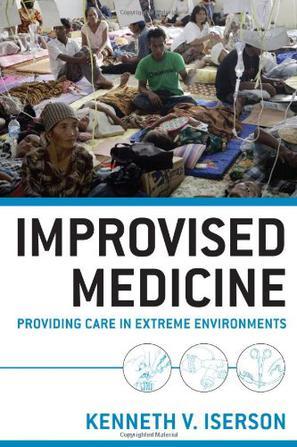 Improvised medicine providing care in extreme environments