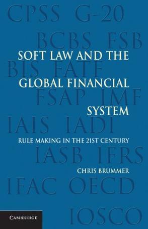 Soft law and the global financial system rule making in the 21st century
