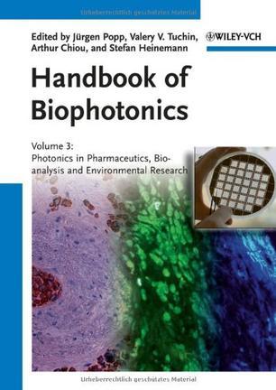 Handbook of biophotonics. Volume 3, Photonics in pharmaceutics, bioanalysis and environmental research