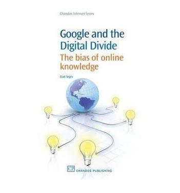 Google and the digital divide the bias of online knowledge
