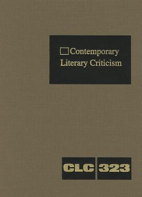 Contemporary literary criticism. Volume 323