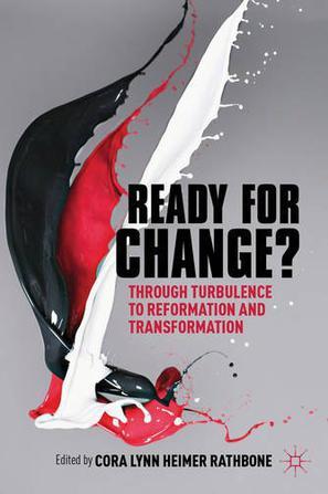 Ready for change? transition through turbulence to reformation and transformation