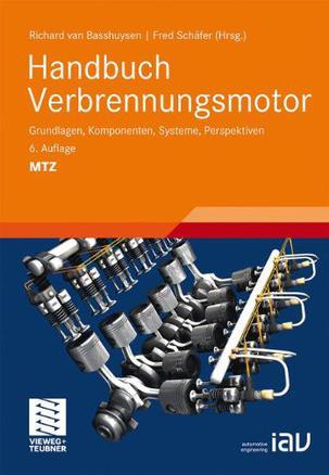 Handbuch Verbrennungsmotor Grundlagen, Komponenten, Systeme, Perspektiven
