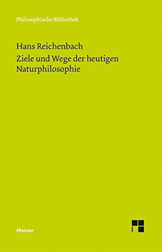 Ziele und Wege der heutigen Naturphilosophie fu nf Aufsa tze zur Wissenschaftstheorie