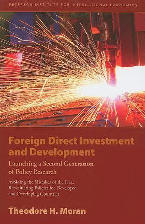 Foreign direct investment and development launching a second generation of policy research : avoiding the mistakes of the first, reevaluating policies for developed and developing countries