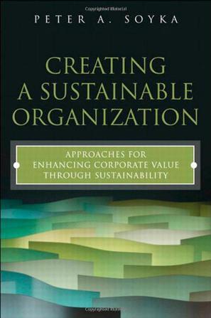Creating a sustainable organization approaches for enhancing corporate value through sustainability