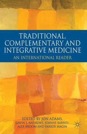 Traditional, complementary and integrative medicine an international reader