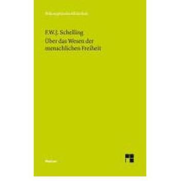 Philosophische Untersuchungen u ber das Wesen der menschlichen Freiheit und die damit zusammenha ngenden Gegensta nde