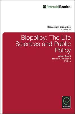 Biopolicy the life sciences and public policy