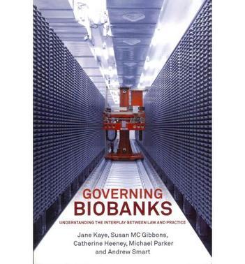 Governing biobanks understanding the interplay between law and practice