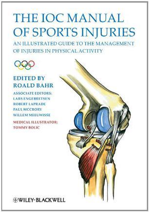 The IOC manual of sports injuries an illustrated guide to the management of injuries in physical activity